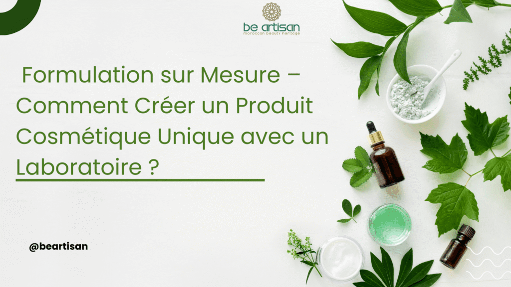 Formulation sur Mesure – Comment Créer un Produit Cosmétique Unique avec un Laboratoire ?